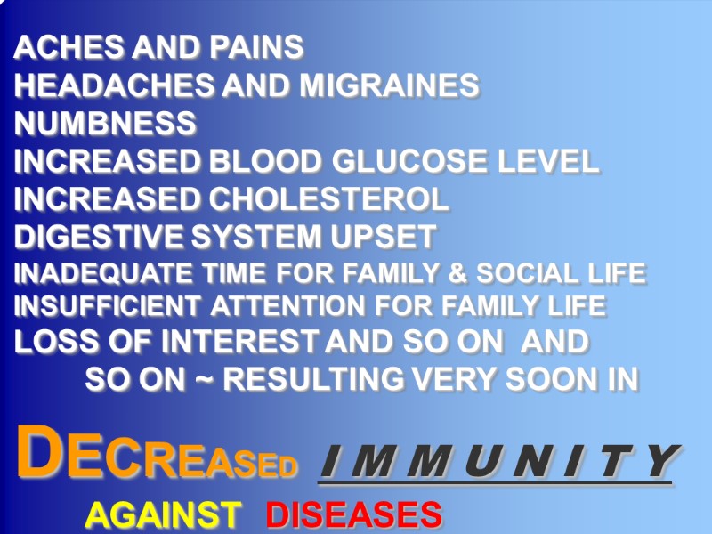 8-Dec-17 19 ACHES AND PAINS HEADACHES AND MIGRAINES NUMBNESS INCREASED BLOOD GLUCOSE LEVEL INCREASED